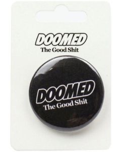 Doomed The Good Pin Badge